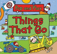 Pop and Play: Things That Go - Simon Abbott