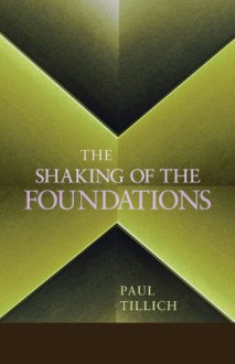 The Shaking of the Foundations (Shaking of Foundations SL 30) - Paul Tillich