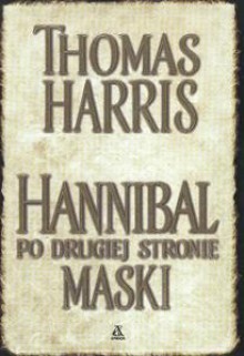 Hannibal po drugiej stronie maski - Thomas Harris