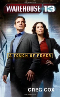 Warehouse 13: A Touch of Fever - Greg Cox