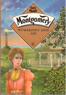 Wymarzony dom Ani - L.M. Montgomery