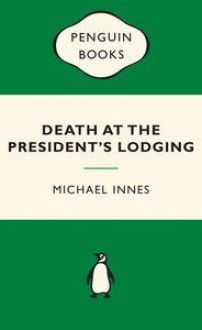 Death at the President's Lodging (Sir John Appleby Mysteries, #1) - Michael Innes