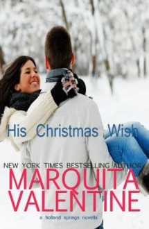 His Christmas Wish (Holland Springs, #3.5) - Marquita Valentine