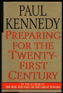 Preparing for the Twenty-First Century - Paul M. Kennedy