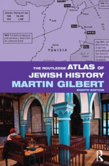 The Routledge Atlas of Jewish History (Routledge Historical Atlases) - Martin Gilbert