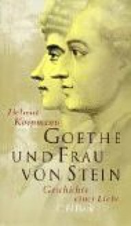 Goethe und Frau von Stein - Helmut Koopmann