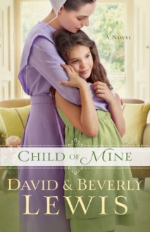 Child of Mine - David Lewis, Beverly Lewis