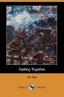 Getting Together (Dodo Press) - Ian Hay