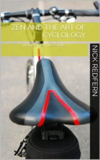 Zen and the Art of Cyclology - Nick Redfern