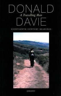 A Travelling Man: Eighteenth Century Essays - Donald Davie, Doreen Davie