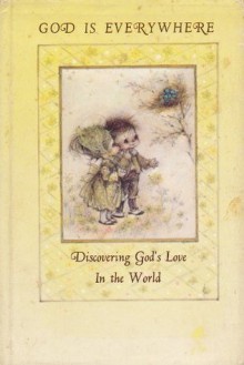 God is Everywhere: Discovering God's Love in the World - Barbara Burrow, Mary Hamilton