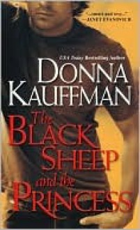 The Black Sheep And The Princess - Donna Kauffman