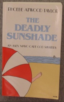 The Deadly Sunshade - Phoebe Atwood Taylor