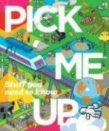 Pick Me Up - Stuff You Need To Know... - David Roberts (Illustrator), Philip Wilkinson, Roger Bridgman