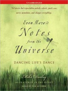 Even More Notes From the Universe: Dancing Life's Dance (Audio) - Mike Dooley