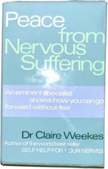 Peace from Nervous Suffering - Claire Weekes