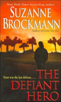 The Defiant Hero - Suzanne Brockmann