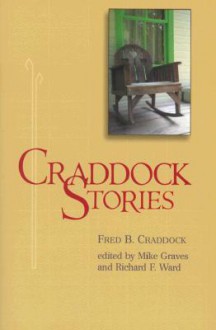 Craddock Stories - Fred B. Craddock, Richard F. Ward, Mike Graves