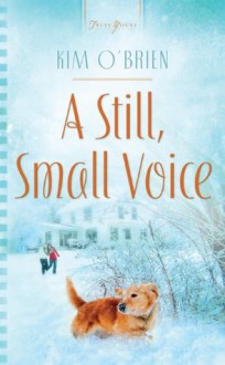 A Still, Small Voice (Truly Yours Digital Editions) - Kim O'Brien