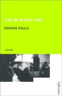 ¿Vos Me Querés A Mí? - Romina Paula