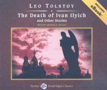 The Death of Ivan Ilyich and other Stories, with eBook - Leo Tolstoy, George K. Wilson