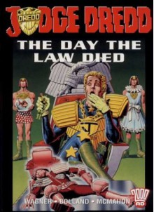 Judge Dredd: The Day the Law Died - John Wagner, Mike McMahon