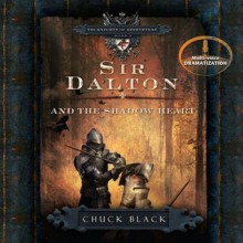 Sir Dalton and the Shadow Heart (Audio) - Chuck Black, Andy Turvey, Dawn Marshall