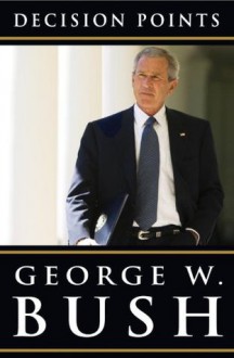 Decision Points - George W. Bush