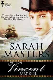 Vincent: Part One - Sarah Masters