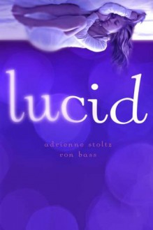 Lucid - Adrienne Stoltz, Ron Bass