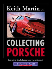 Keith Martin on Collecting Porsche - Keith Martin