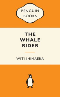 The Whale Rider - Witi Ihimaera