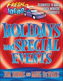 Holidays and Special Events: Resources to Make Youth Workers Celebrate! - Jim Burns