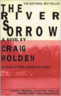 The River Sorrow - Craig Holden, Jay O. Sanders