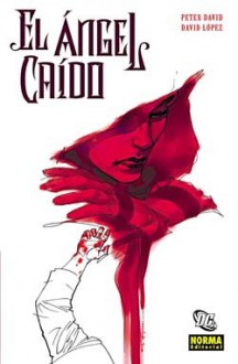 El Ángel Caído #1: Poco más que una bestia (Angel Caido, #1) - Peter David, David López, Fernando Blanco