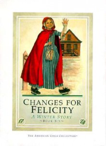 Changes for Felicity: A Winter Story - Valerie Tripp, Dan Andreasen