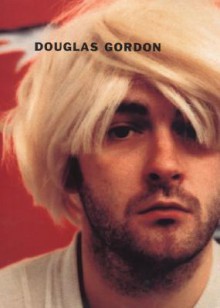 Douglas Gordon - Russell Ferguson