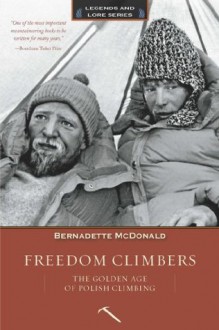 Freedom Climbers (Legends and Lore) - Bernadette McDonald