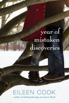 Year of Mistaken Discoveries - Eileen Cook