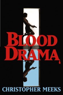 Blood Drama - Christopher Meeks