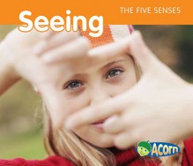 Seeing (The Five Senses) - Rebecca Rissman