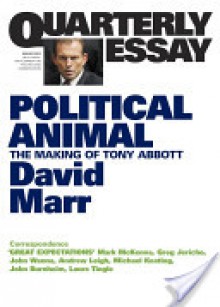 Political Animal: The Making of Tony Abbott - David Marr