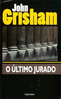 O Último Jurado - John Grisham