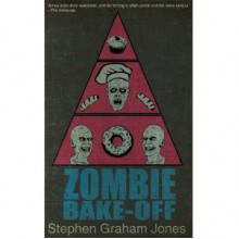 Zombie Bake-Off - Stephen Graham Jones