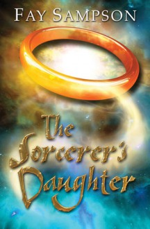 The Sorcerer's Daughter - Fay Sampson