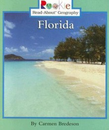 Florida (Rookie Read-About Geography) - Carmen Bredeson, Nanci R. Vargus