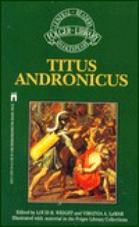 Titus Andronicus - Louis B. Wright, Virginia A. LaMar, William Shakespeare