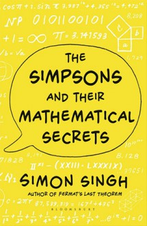 The Simpsons and Their Mathematical Secrets - Simon Singh