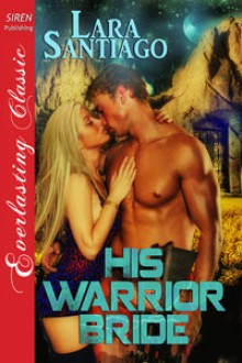 His Warrior Bride - Lara Santiago