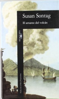 El amante del volcán - Susan Sontag